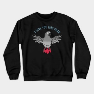 I love you this much - african grey Crewneck Sweatshirt